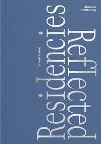 Residencies Reflected - Kokko, Irmeli