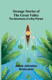 Strange Stories of the Great Valley Strange Stories of the Great Valley