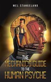The Mechanic's Guide to the Human Psyche The Mechanic's Guide to the Human Psyche