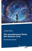 Die wundersame Reise der kleinen Lina Die wundersame Reise der kleinen Lina