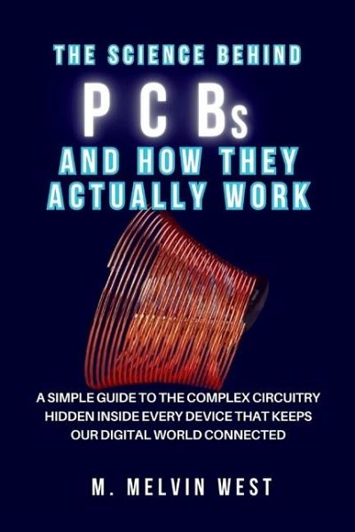 The Science Behind PCBs and How They Actually Work The Science Behind PCBs and How They Actually Work