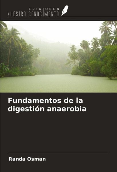 Fundamentos de la digestión anaerobia Fundamentos de la digestión anaerobia