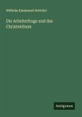 Die Arbeiterfrage und das Christenthum Die Arbeiterfrage und das Christenthum