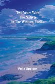 Two Years with the Natives in the Western Pacific