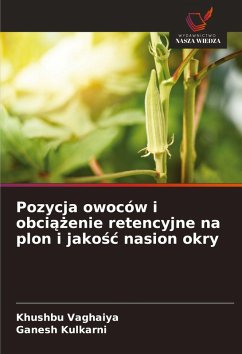 Cover Pozycja owoców i obci¿¿enie retencyjne na plon i jako¿¿ nasion okry