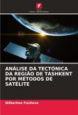 ANÁLISE DA TECTÓNICA DA REGIÃO DE TASHKENT POR MÉTODOS DE SATÉLITE