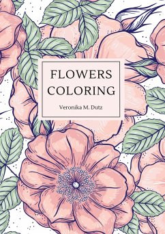 Flowers Coloring - Dutz, Veronika M.