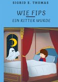 Wie Fips ein Ritter wurde