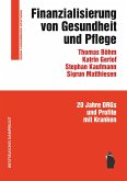Finanzialisierung von Gesundheit und Pflege Finanzialisierung von Gesundheit und Pflege