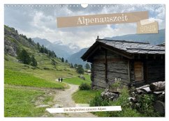 Alpenauszeit - Die Berghütten unserer Alpen (Wandkalender 2025 DIN A3 quer), CALVENDO Monatskalender