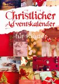 Christlicher Adventskalender für Kinder Christlicher Adventskalender für Kinder