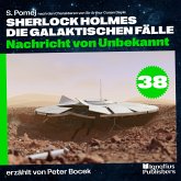 Nachricht von Unbekannt (Sherlock Holmes - Die galaktischen Fälle, Folge 38) (MP3-Download) Nachricht von Unbekannt (Sherlock Holmes - Die galaktischen Fälle, Folge 38) (MP3-Download)