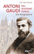Antoni Gaudí - Der Architekt Gottes... - Bild 1