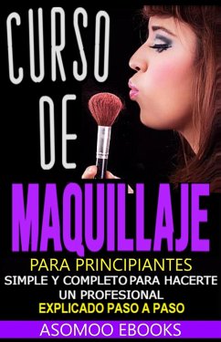 Curso de maquillaje para principiantes paso a paso (eBook, ePUB) - Ebooks, Asomoo