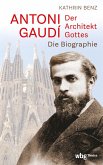 Antoni Gaudí - Der Architekt Gottes (eBook, ePUB) Antoni Gaudí - Der Architekt Gottes (eBook, ePUB)