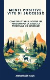 Menti Positive, Vite di Successo (eBook, ePUB) Menti Positive, Vite di Successo (eBook, ePUB)