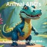 Animal ABC's A Journey Through The Wild - Bild 1