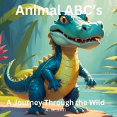 Animal ABC's A Journey Through The Wild Animal ABC's A Journey Through The Wild