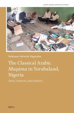 The Classical Arabic Maqāma in Yorubaland, Nigeria - Alagunfon, Sulaiman Adewale