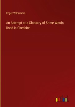 An Attempt at a Glossary of Some Words Used in Cheshire