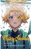 Leo and His Fantastic Friends, Mystery Adventure Leo and His Fantastic Friends, Mystery Adventure