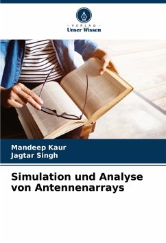 Simulation und Analyse von Antennenarrays - Kaur, Mandeep;Singh, Jagtar