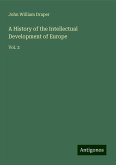 A History of the Intellectual Development of Europe A History of the Intellectual Development of Europe