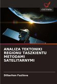 ANALIZA TEKTONIKI REGIONU TASZKIENTU METODAMI SATELITARNYMI ANALIZA TEKTONIKI REGIONU TASZKIENTU METODAMI SATELITARNYMI