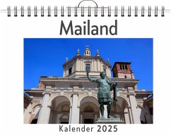 Mailand - (Wandkalender 2025, Kalender DIN A4 quer, Monatskalender im Querformat mit Kalendarium, das perfekte Geschenk) - Maier, Alexander Mailand - (Wandkalender 2025, Kalender DIN A4 quer, Monatskalender im Querformat mit Kalendarium, das perfekte Geschenk) - Maier, Alexander