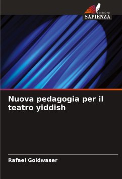 Nuova pedagogia per il teatro yiddish - Goldwaser, Rafael