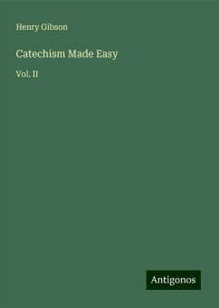 Catechism Made Easy - Gibson, Henry