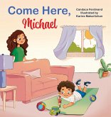 Come Here, Michael Come Here, Michael