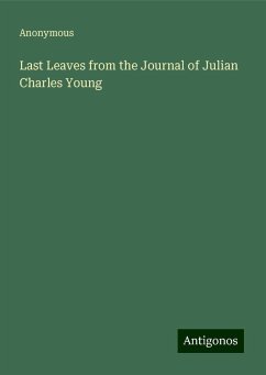 Last Leaves from the Journal of Julian Charles Young - Anonymous