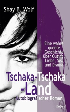 Cover Tschaka-Tschaka-Land - Eine wahre queere Geschichte über Outing, Liebe, Sex und Drama - Autobiografischer Roman - Erinnerungen