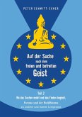 Auf der Suche nach dem freien und befreiten Geist - Teil II Auf der Suche nach dem freien und befreiten Geist - Teil II