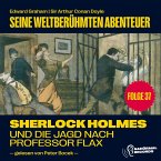 Sherlock Holmes und die Jagd nach Professor Flax (Seine weltberühmten Abenteuer, Folge 37) (MP3-Download)