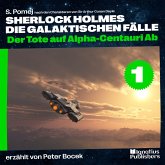 Der Tote auf Alpha-Centauri Ab (Sherlock Holmes - Die galaktischen Fälle, Folge 1) (MP3-Download) Der Tote auf Alpha-Centauri Ab (Sherlock Holmes - Die galaktischen Fälle, Folge 1) (MP3-Download)