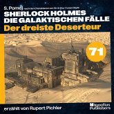 Der dreiste Deserteur (Sherlock Holmes - Die galaktischen Fälle, Folge 71) (MP3-Download) Der dreiste Deserteur (Sherlock Holmes - Die galaktischen Fälle, Folge 71) (MP3-Download)