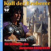 Kull der Eroberer - Die Schwerter des purpurnen Königreichs (MP3-Download) Kull der Eroberer - Die Schwerter des purpurnen Königreichs (MP3-Download)