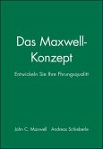 Das Maxwell-Konzept (Mängelexemplar) Das Maxwell-Konzept (Mängelexemplar)