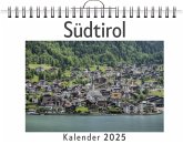 Südtirol - (Wandkalender 2025, Kalender DIN A4 quer, Monatskalender im Querformat mit Kalendarium, das perfekte Geschenk)