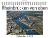 Rheinbrücken von oben - (Wandkalender... - Bild 1