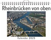 Rheinbrücken von oben - (Wandkalender 2025, Kalender DIN A4 quer, Monatskalender im Querformat mit Kalendarium, das perfekte Geschenk)