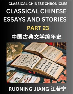 Cover Classical Chinese Essays and Stories (Part 23)- Classical Chinese Chronicles, Reading Interesting Wen Yan Wen Classical Style of Writing with Short Paragraphs and explanations; Learn Mandarin Chinese by Reading Classical Chinese Literature