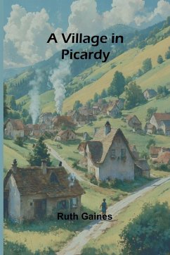 A Village in Picardy - Gaines, Ruth