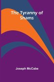 The Tyranny of Shams The Tyranny of Shams