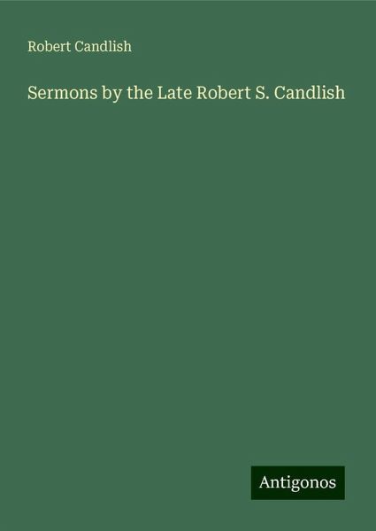 Sermons by the Late Robert S. Candlish