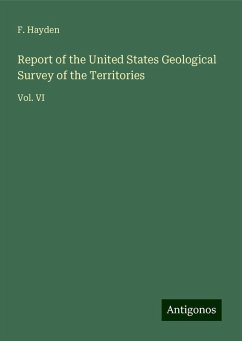 Report of the United States Geological Survey of the Territories - Hayden, F.