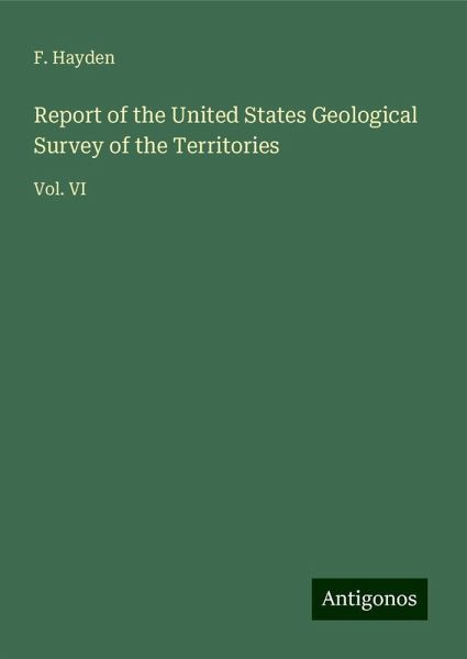 Report of the United States Geological Survey of the Territories