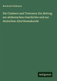 Die Cimbern und Teutonen: Ein Beitrag zur altdeutschen Geschichte und zur deutschen Alterthumskunde Die Cimbern und Teutonen: Ein Beitrag zur altdeutschen Geschichte und zur deutschen Alterthumskunde